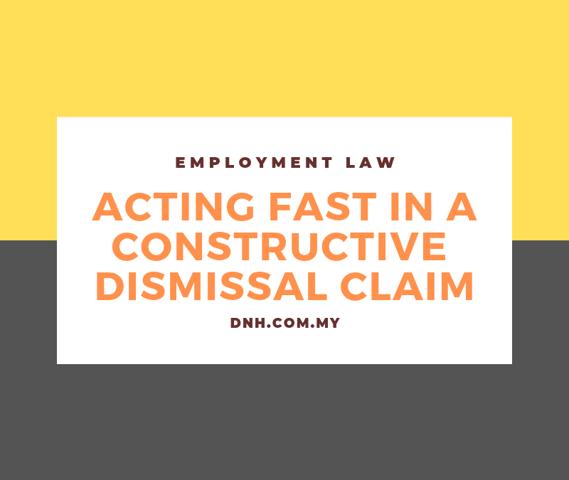 Acting Fast in a Constructive Dismissal Claim