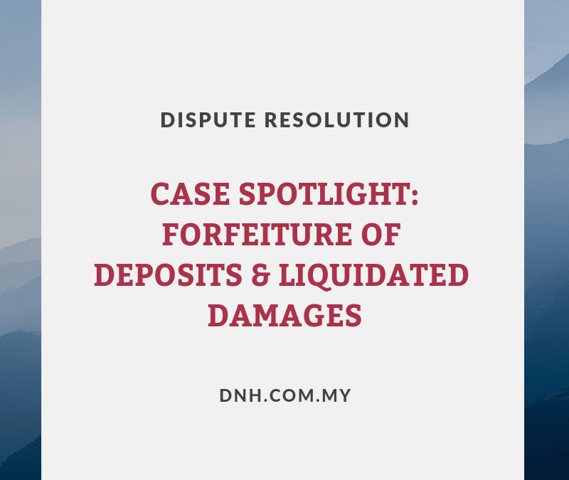 Case Spotlight: Forfeiture of Deposits & Liquidated Damages