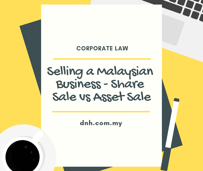 Selling A Malaysian Business – Share Sale vs Asset Sale
