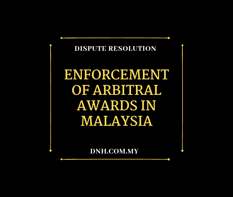 Enforcement of Arbitral Awards in Malaysia