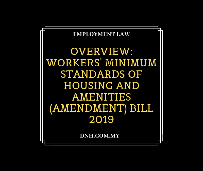 Overview: Workers’ Minimum Standards of Housing and Amenities (Amendment) Bill 2019