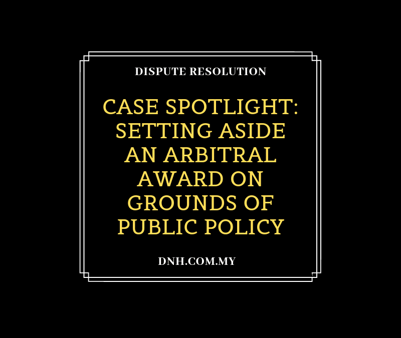 Case Spotlight: Setting Aside an Arbitral Award on Grounds of Public Policy