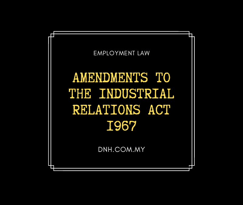 Amendments to the Industrial Relations Act 1967 (Industrial Relations (Amendment) Bill 2019)