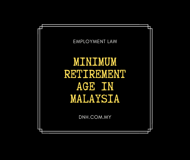Minimum Retirement Age in Malaysia
