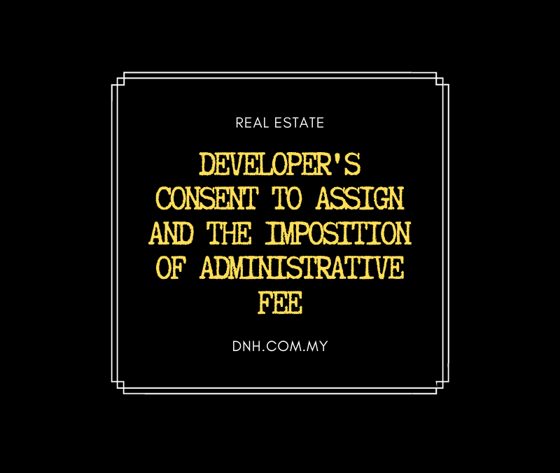 Developer’s Consent to Assign and the Imposition of Administrative Fee