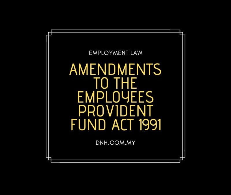 Amendments to the Employees Provident Fund Act 1991