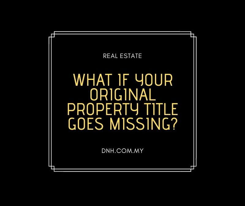 What if your Original Property Title goes missing?