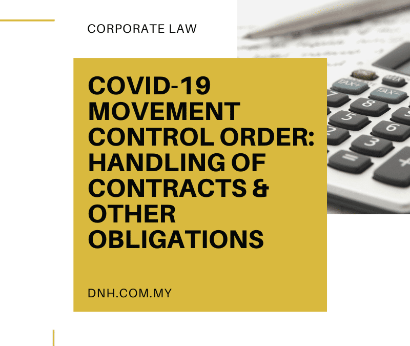 Covid-19 Movement Control Order: Handling of Contracts and Other Obligations