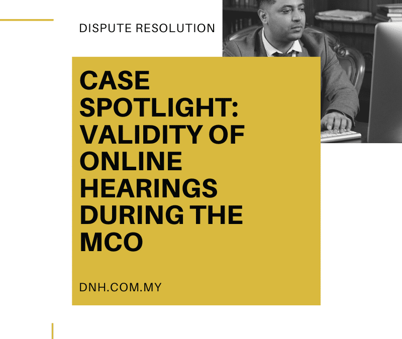 Case Spotlight: Validity of Online Hearings during the MCO
