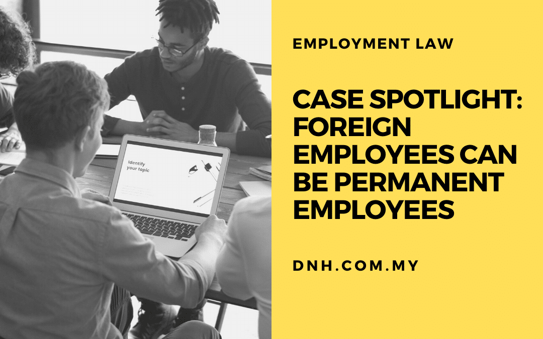 Case Spotlight: Foreign Employees can be Permanent Employees