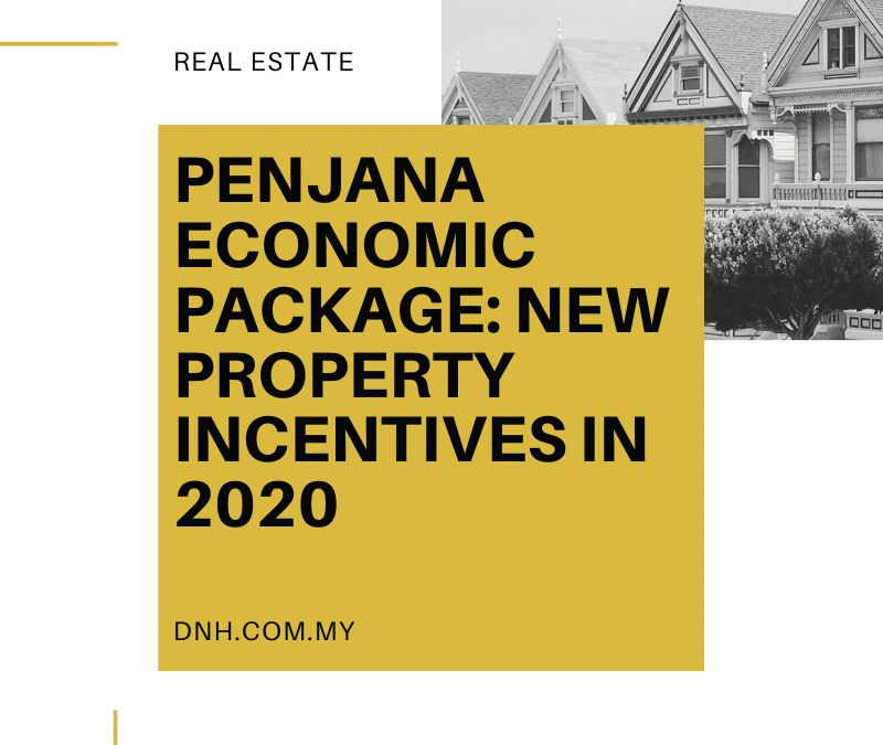 Penjana Economic Package: New Property Incentives in 2020