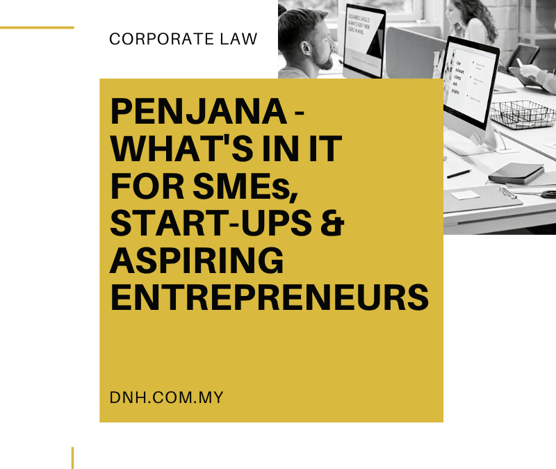PENJANA – What’s in it for SMEs, Start-ups & Aspiring Entrepreneurs?