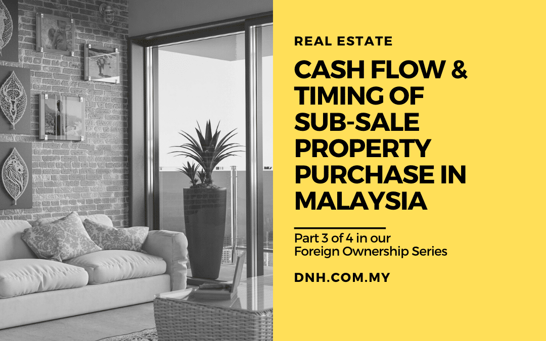 Cash Flow & Timing of Sub-Sale Property Purchase in Malaysia