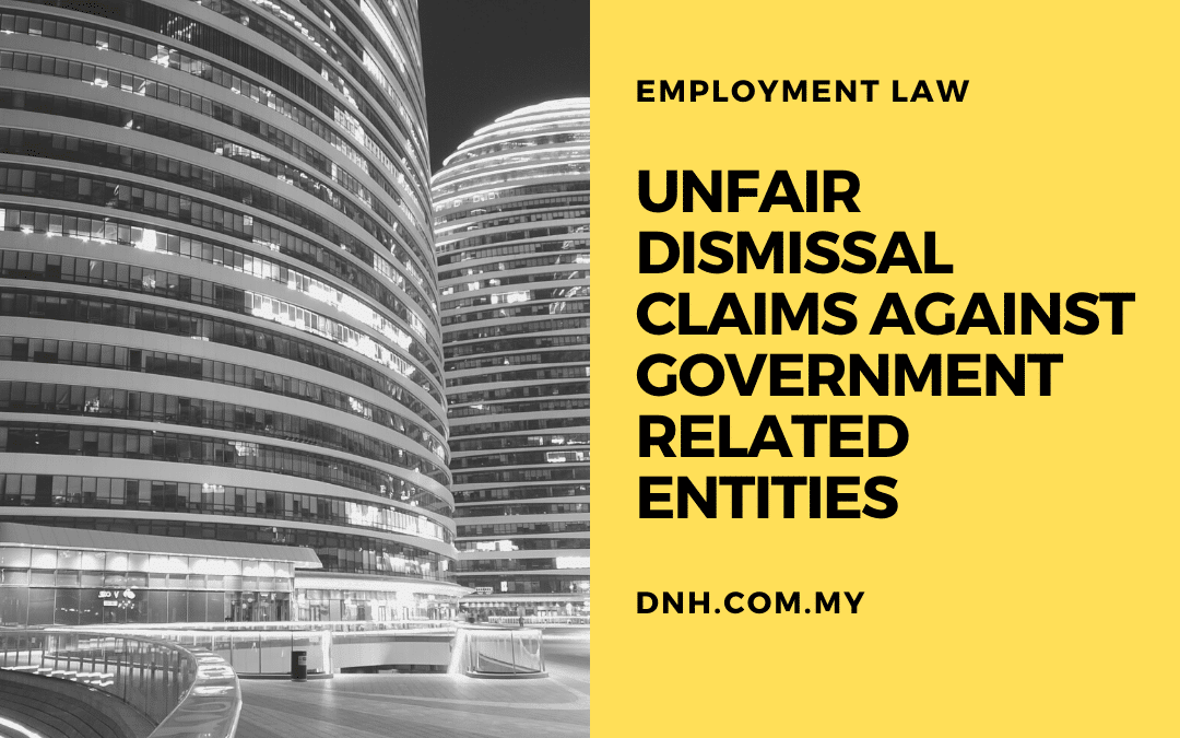 Unfair Dismissal Claims against Government Related Entities