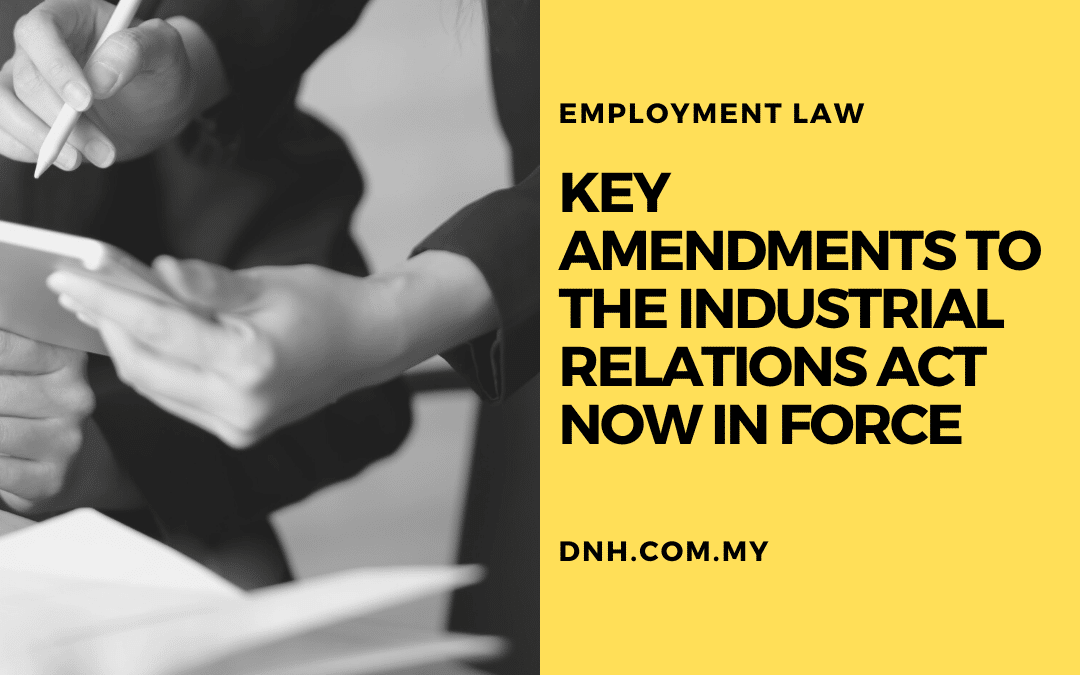 Key Amendments to the Industrial Relations Act Now In Force