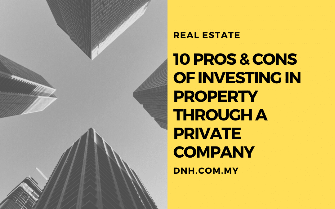 10 Pros and Cons of Investing in Property through a Private Company
