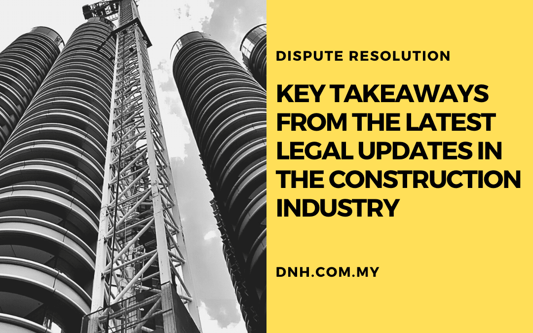 Key Takeaways from the Latest Legal Developments in the Construction Industry