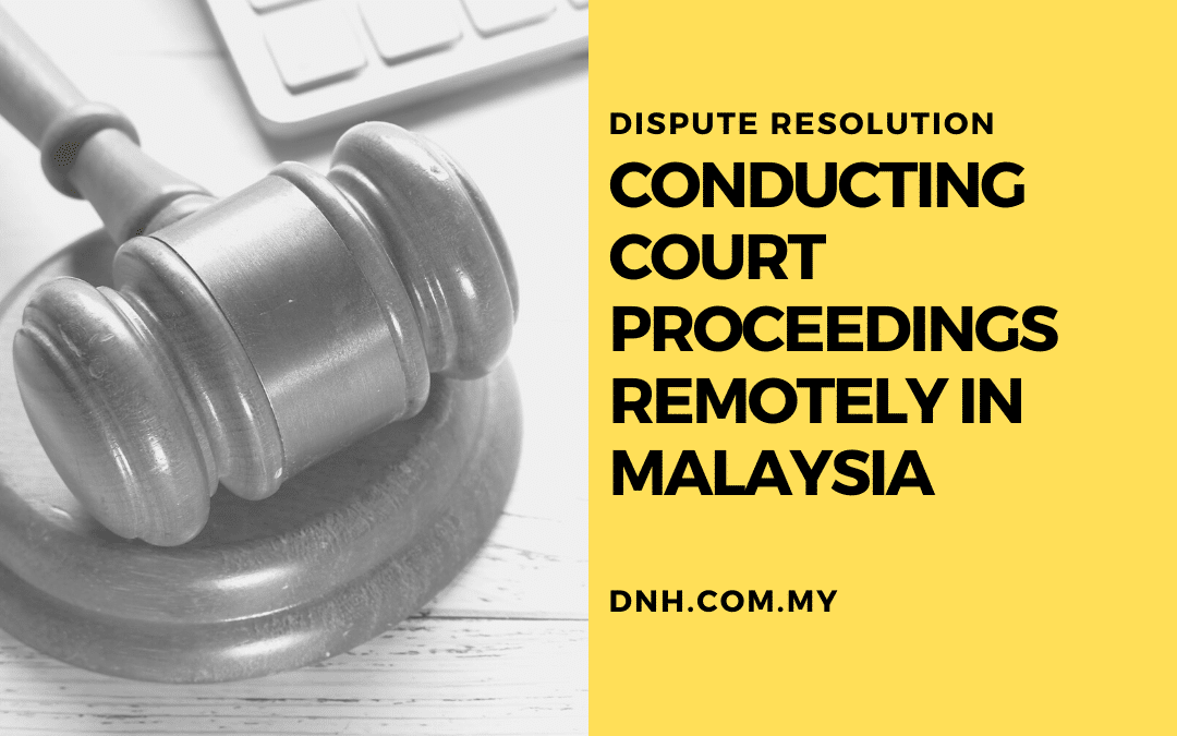 Conducting Court Proceedings Remotely in Malaysia