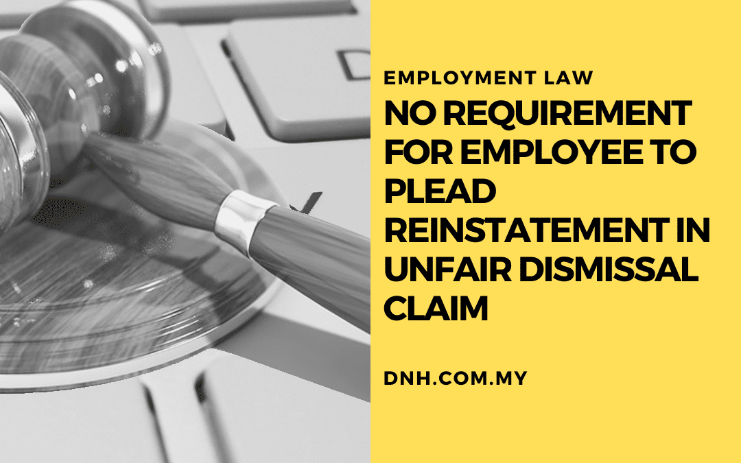 No requirement for employee to plead reinstatement in unfair dismissal claim