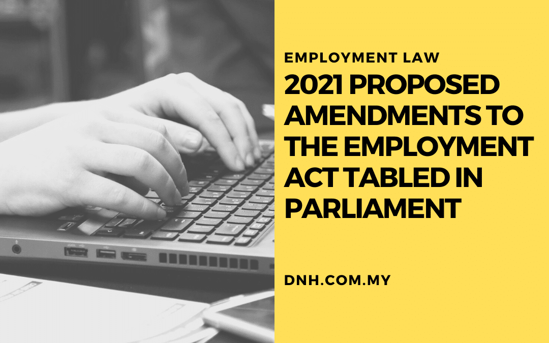 2021 Proposed Amendments to the Employment Act tabled in Parliament