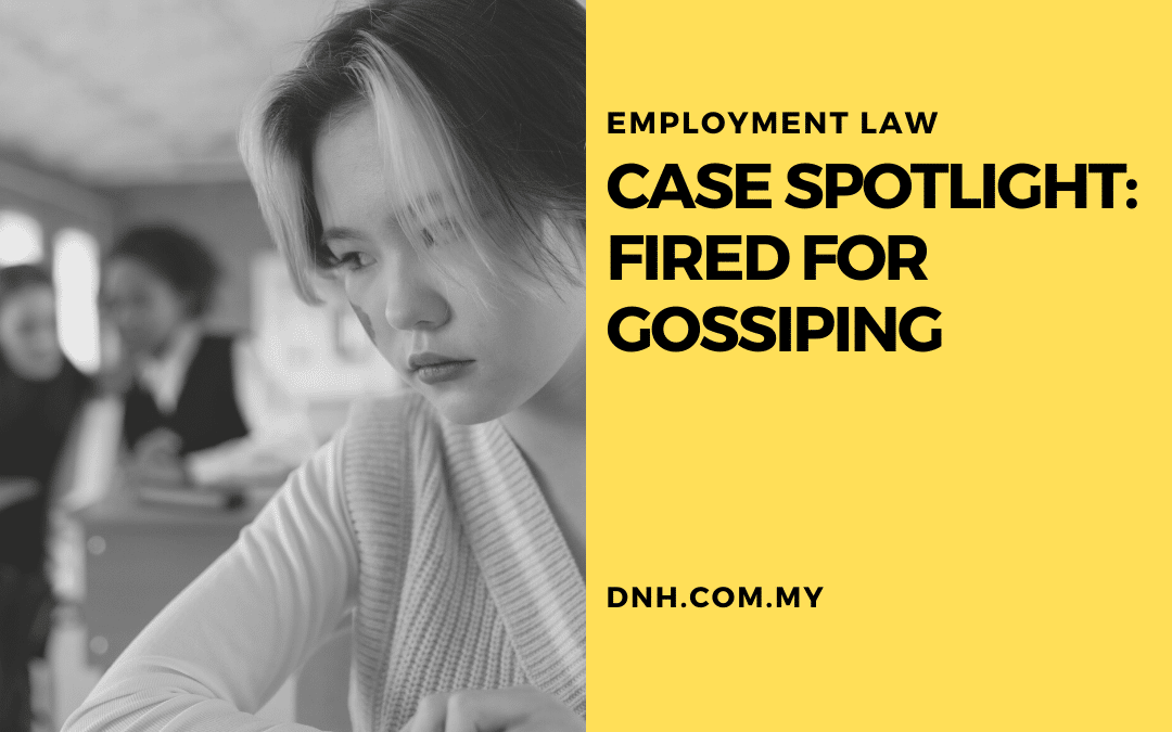 Case Spotlight: Fired for Gossiping