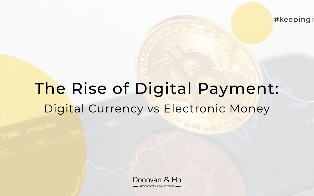 The Rise of Digital Payments: Digital Currency VS Electronic Money and their Regulation