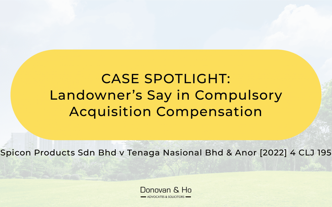 Case Spotlight: Landowner’s Say In Compulsory Acquisition Compensation