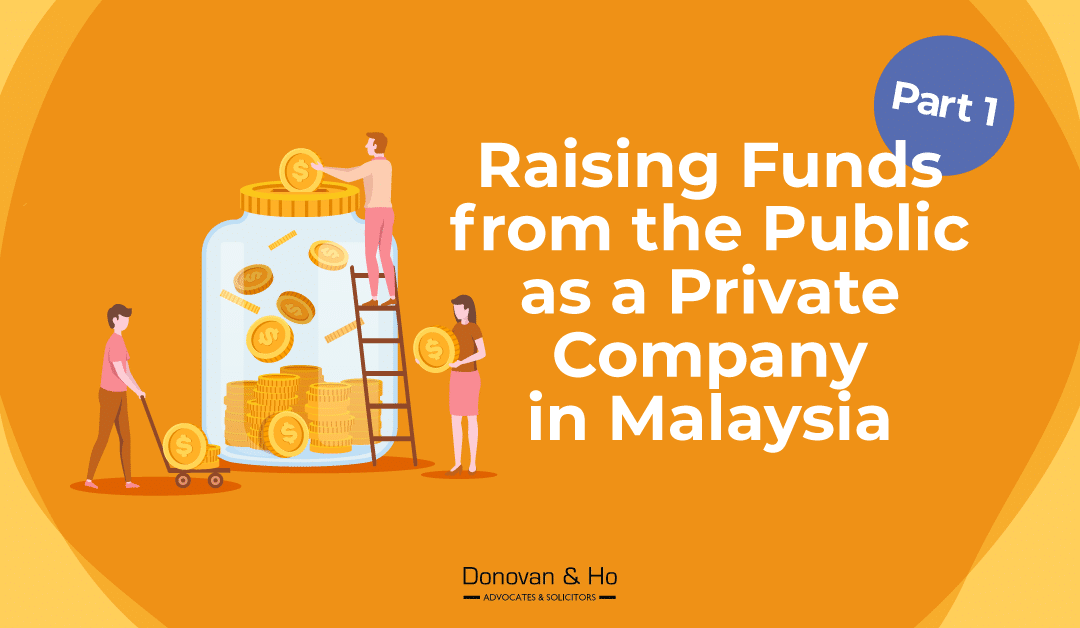 Raising Funds from the Public as a Private Company in Malaysia (Part 1)