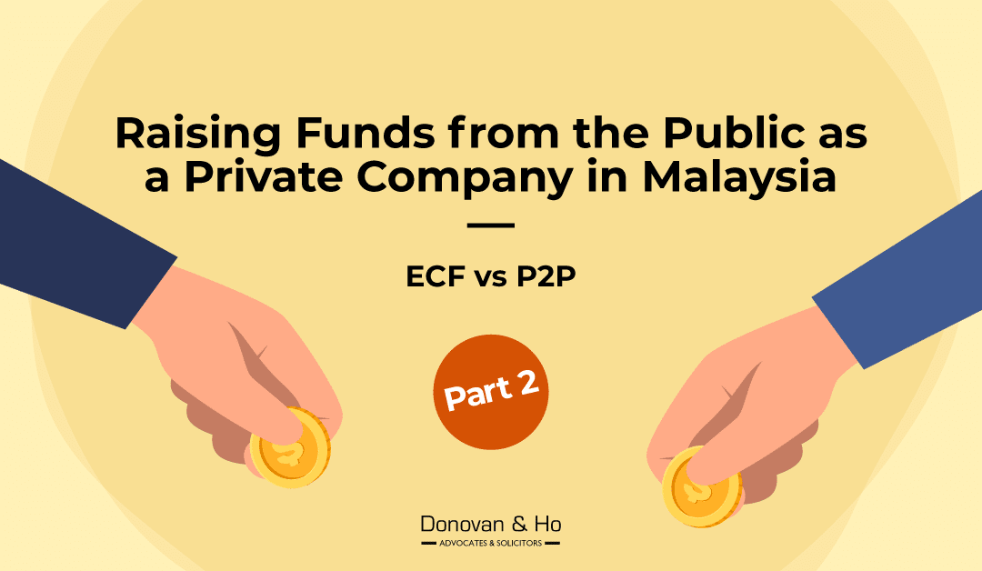 Raising Funds from the Public as a Private Company in Malaysia (Part 2) – ECF vs P2P Lending