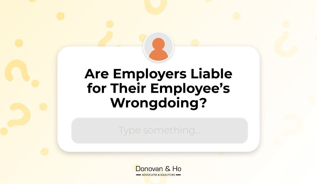 Case Spotlight: Are Employers Liable For Their Employees’ Wrongdoing?