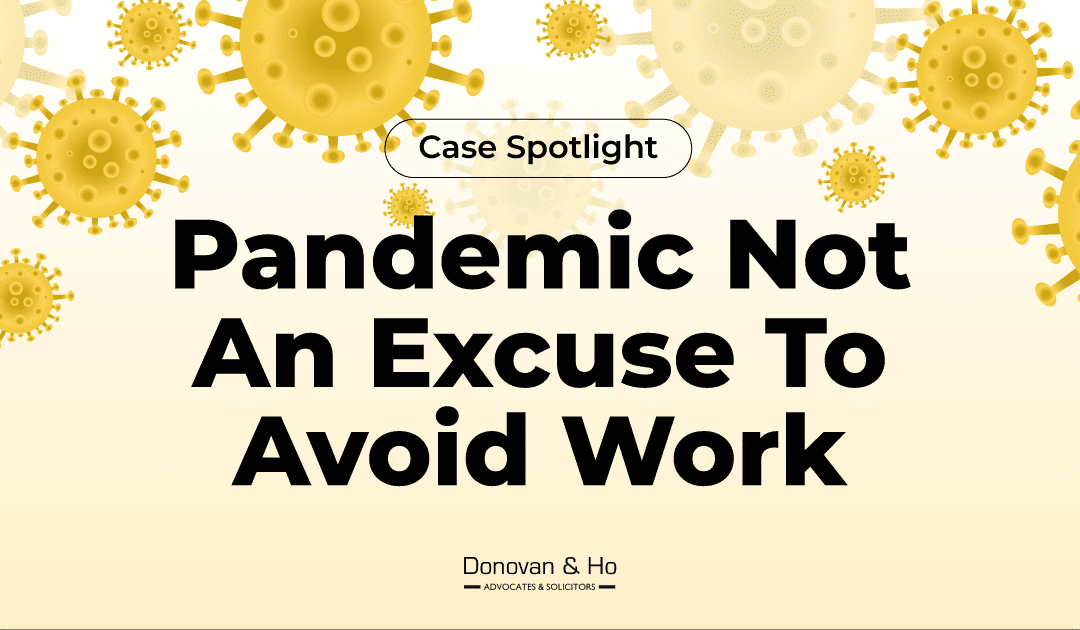 Case Spotlight – Pandemic Not An Excuse To Avoid Work