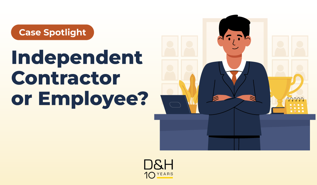 Case Spotlight – Independent Contractor or Employee?