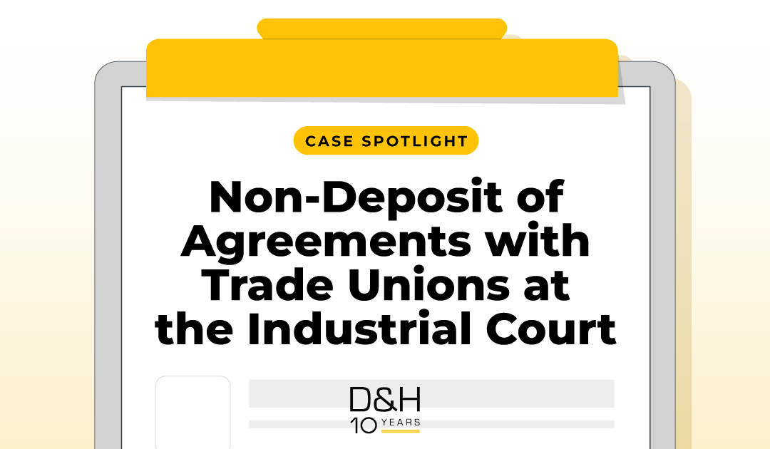 Case Spotlight: Non-Deposit of Agreements with Trade Unions at the Industrial Court