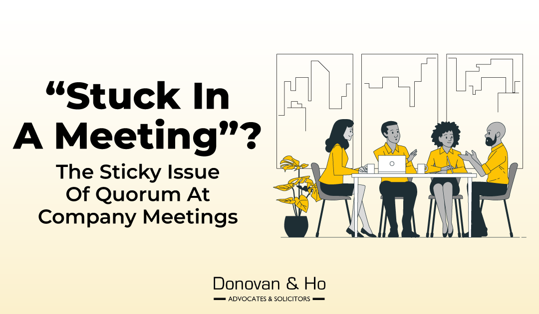 ‘Stuck In A Meeting’? The Sticky Issue Of Quorum At Company Meetings